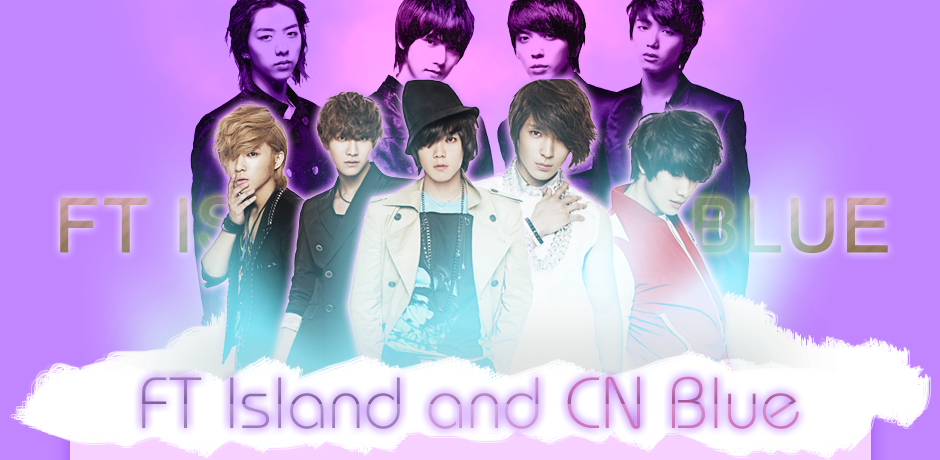 CN Blue s FT Island fansite ~mert mi szeretjk ket! 